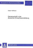 Gemeinschaft in der deutschen Erwachsenenbildung di Dieter Hoffmann edito da Lang, Peter GmbH