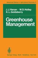 Greenhouse Management di K. L. Goldsberry, J. J. Hanan, W. D. Holley edito da Springer Berlin Heidelberg