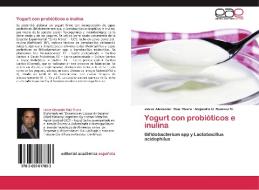 Yogurt con probióticos e inulina di Javier Alexander Ruiz Rivera, Alejandra O. Ramírez M. edito da EAE