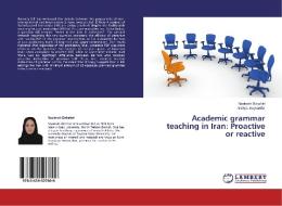 Academic grammar teaching in Iran: Proactive or reactive di Naeimeh Bakshiri, Arshya Keyvanfar edito da LAP Lambert Academic Publishing