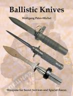 Ballistic Knives di Wolfgang Peter-Michel edito da Books on Demand