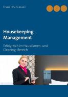 Housekeeping Management di Frank Höchsmann edito da Books on Demand
