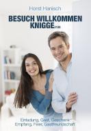 Besuch willkommen Knigge 2100 di Horst Hanisch edito da Books on Demand