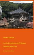 Les 88 temples de Shikoku di Oliver Dunskus edito da Books on Demand