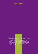 Organisationsgeschichte der Heeres-Küsten-Artillerie-Abteilungen 901 - 903 - 906 - 910 - 914 di Uwe Kleinert edito da Books on Demand