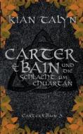 Carter & Bain und die Schlacht um Chuartan di Kian Talyn edito da Books on Demand