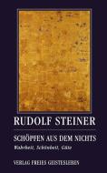 Schöpfen aus dem Nichts di Rudolf Steiner edito da Freies Geistesleben GmbH