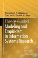 Theory-Guided Modeling and Empiricism in Information Systems Research edito da Physica Verlag