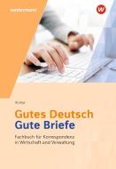 Gutes Deutsch - Gute Briefe. Schülerband di Rainer Breitkreutz, Gerhard Gladigau, Klaus Richter edito da Winklers Verlag