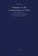 Founders Of The Anthropology Of Work di Gerd Spittler edito da Lit Verlag