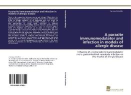 A parasite immunomodulator and infection in models of allergic disease di Corinna Schnöller edito da Südwestdeutscher Verlag für Hochschulschriften AG  Co. KG
