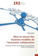 Mise en oeuvre des business modèles de l'économie collaborative di Hichem Sattouf, Lyes Bouchene edito da Editions universitaires europeennes EUE