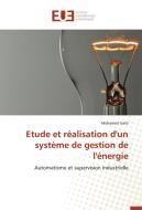 Etude et réalisation d'un système de gestion de l'énergie di Mohamed Gafsi edito da Editions universitaires europeennes EUE