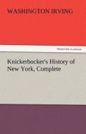 Knickerbocker's History of New York, Complete di Washington Irving edito da tredition GmbH