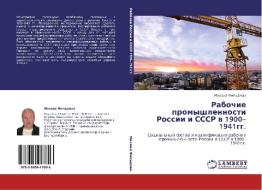 Rabochie promyshlennosti Rossii i SSSR w 1900-1941gg. di Mihail Fel'dman edito da LAP LAMBERT Academic Publishing