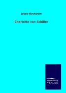 Charlotte von Schiller di Jakob Wychgram edito da TP Verone Publishing