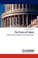 The Force of Ideas di Michael Reinhard edito da LAP Lambert Academic Publishing