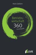 Betriebswirtschaft: 360 Grundbegriffe kurz erklärt di Hans Geldern edito da Uvk Verlag