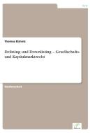 Delisting und Downlisting - Gesellschafts- und Kapitalmarktrecht di Thomas Elsholz edito da Diplom.de