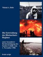 Die Entwicklung Des Rheinschutz-regimes di Nikolai A Behr edito da Behr