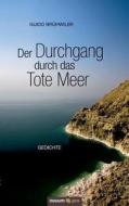 Der Durchgang durch das Tote Meer di Guido Bruhwiler edito da novum publishing