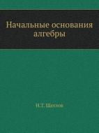 Nachal'nye Osnovaniya Algebry di N T Scheglov edito da Book On Demand Ltd.