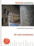 Air Well (condenser) di Jesse Russell, Ronald Cohn edito da Book On Demand Ltd.