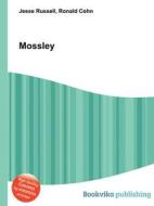 Mossley di Jesse Russell, Ronald Cohn edito da Book On Demand Ltd.