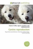 Canine reproduction edito da Alphascript Publishing