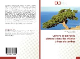 Culture de Spirulina platensis  dans des milieux à base de cendres di Adiba Benahmed Djilali, Salem BENAMARA edito da Editions universitaires europeennes EUE