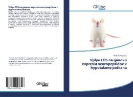 Vplyv EDS na génovú expresiu neuropeptidov v hypotalame potkana di Michala Kupcova edito da GlobeEdit