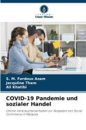 COVID-19 Pandemie und sozialer Handel di S. M. Ferdous Azam, Jacquline Tham, Ali Khatibi edito da Verlag Unser Wissen