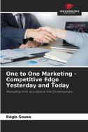 One to One Marketing - Competitive Edge Yesterday and Today di Régis Sousa edito da Our Knowledge Publishing