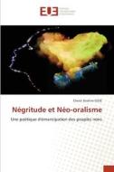 Négritude et Néo-oralisme di Cheick Ibrahim Cissé edito da Éditions universitaires européennes
