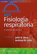 West. Fisiologia Respiratoria. Fundamentos di John B. West, Andrew M. Luks edito da LWW
