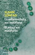 Enfermedad y sus metáforas ; Sida y sus metáforas di Susan . . . [et al. Sontag edito da Debolsillo