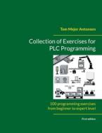 Collection of Exercises for PLC Programming di Tom Mejer Antonsen edito da Books on Demand