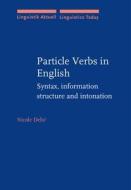 Particle Verbs In English di Nicole Dehe edito da John Benjamins Publishing Co