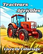 Livre de Coloriage de Tracteurs Agricoles di Luna B. Helle edito da Blurb