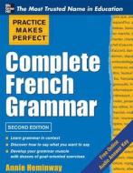 Practice Makes Perfect Complete French Grammar di Annie Heminway edito da Mcgraw-hill Education - Europe