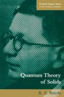 Quantum Theory of Solids di Rudolph Peierls, R. E. Peierls edito da OUP Oxford