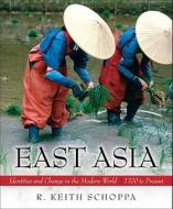 East Asia: Identities and Change in the Modern World- (Value Pack W/Mysearchlab) di R. Keith Schoppa edito da Pearson
