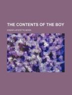 The Contents Of The Boy di Edgar Lafayette Moon edito da General Books Llc