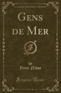 Gens de Mer (Classic Reprint) di Yann Nibor edito da Forgotten Books