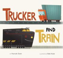 Trucker And Train (board Book) di Stark Hannah Stark edito da HMH Books