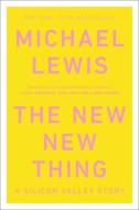 The New New Thing: A Silicon Valley Story di Michael Lewis edito da W W NORTON & CO