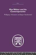Max Weber and His Contempories di Wolfgang J. Mommsen, Jurgen Osterhammel edito da Taylor & Francis Ltd
