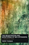 The Registration and Monitoring of Sex Offenders di Terry Thomas edito da Routledge