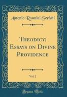 Theodicy: Essays on Divine Providence, Vol. 2 (Classic Reprint) di Antonio Rosmini Serbati edito da Forgotten Books