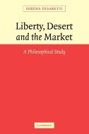 Liberty, Desert and the Market di Serena Olsaretti edito da Cambridge University Press